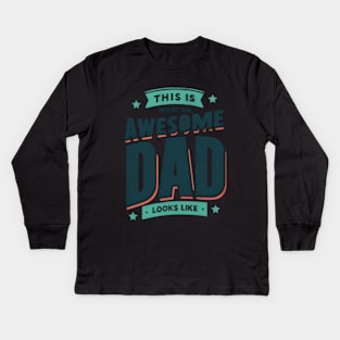 This is an Awesome Dad Kids Long Sleeve T-Shirt